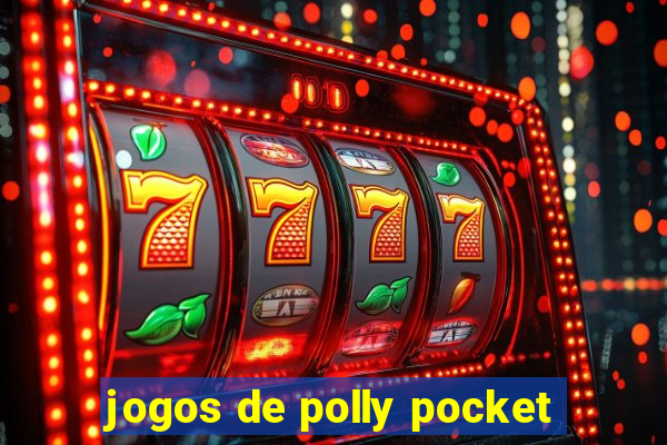 jogos de polly pocket